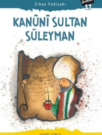 Cihan Padişahı Kanûnî Sultan Süleyman / Türk İslam Büyükleri 17