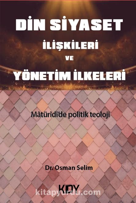 Din Siyaset İlişkileri ve Yönetim İlkeleri