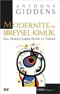 Modernite ve Bireysel Kimlik & Geç Modern Çağda Benlik ve Toplum