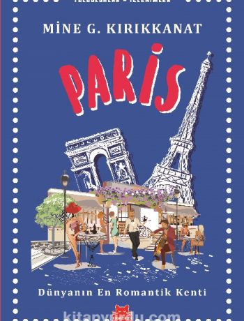 Paris / Yolculuklar / İzlenimler 1 & Dünyanın En Romantik Kenti