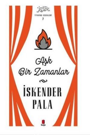 Aşk Bir Zamanlar - Tiyatro Eserleri 7 ( Ciltli )