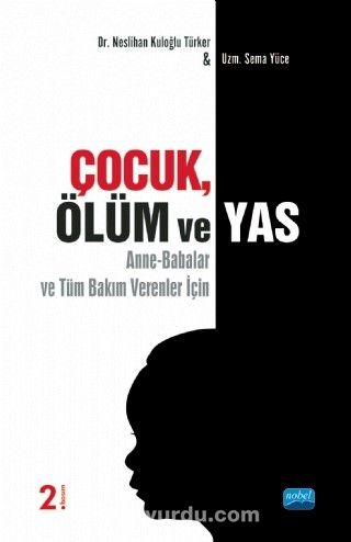 Çocuk, Ölüm ve Yas & Anne-Babalar ve Tüm Bakım Verenler İçin