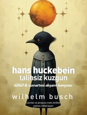 Hans Huckebein: Talihsiz Kuzgun & Tüftüf & Cumartesi Akşamı Banyosu