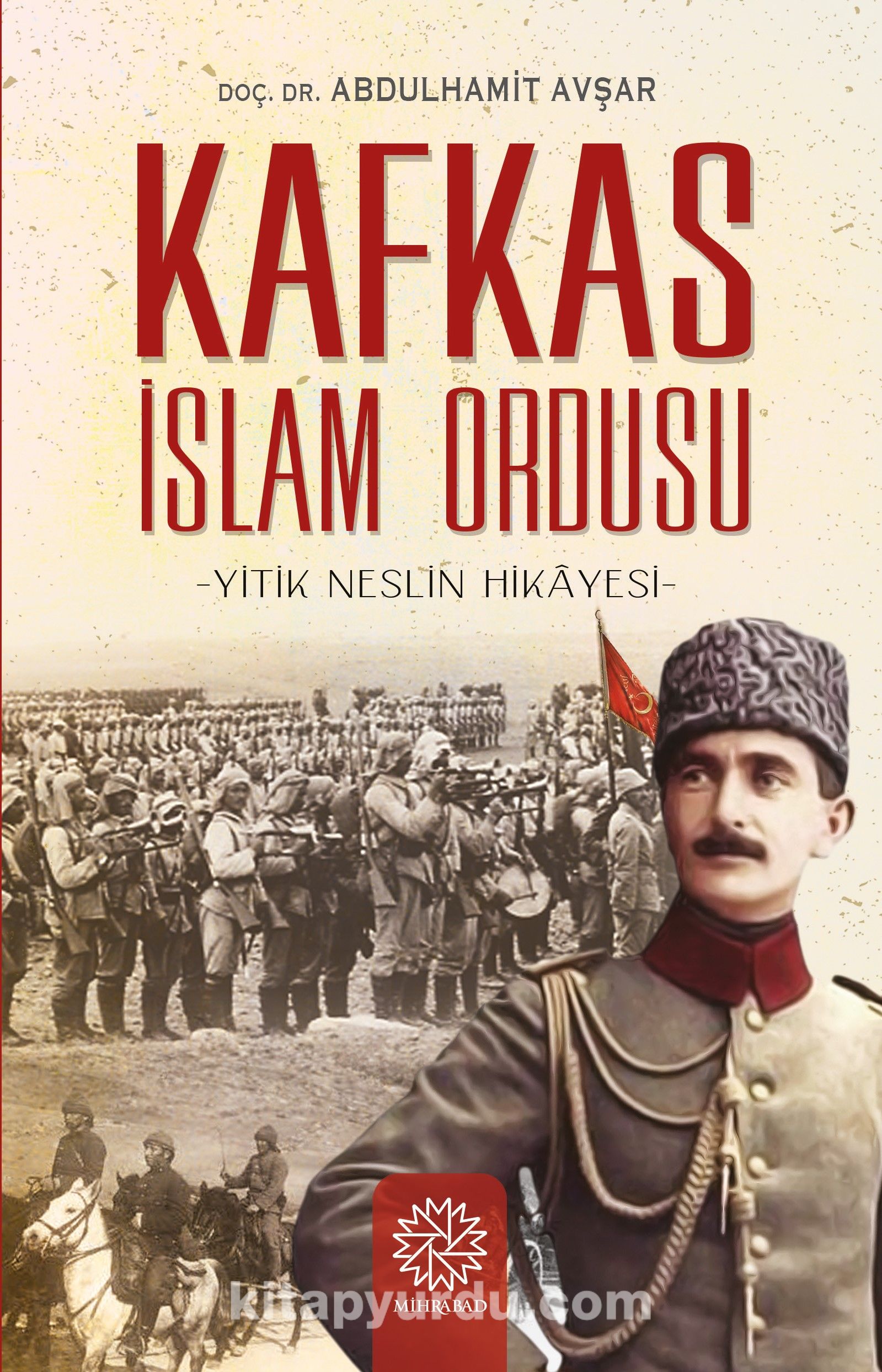 Kafkas İslam Ordusu & Yitik Neslin Hikayesi