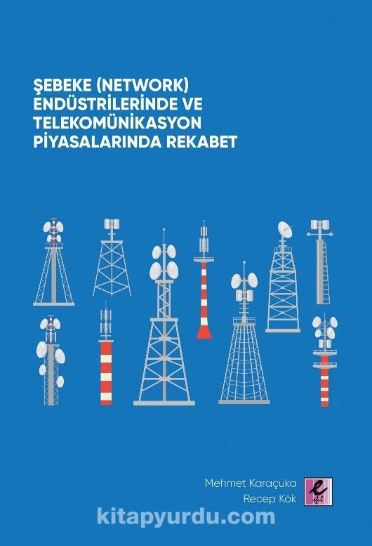 Şebeke (Network) Endüstrilerinde ve Telekomünikasyon Piyasalarında Rekabet