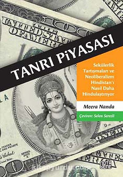 Tanrı Piyasası & Sekülerlik Tartışmaları ve Neoliberalizm Hindistan'ı Nasıl Daha Hindulaştırıyor