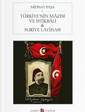 Türkiye’nin Mazisi ve İstikbali & Suriye Layihası