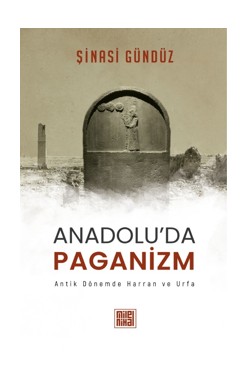 Anadolu’da Paganizm Antik Dönemde Harran Ve Urfa