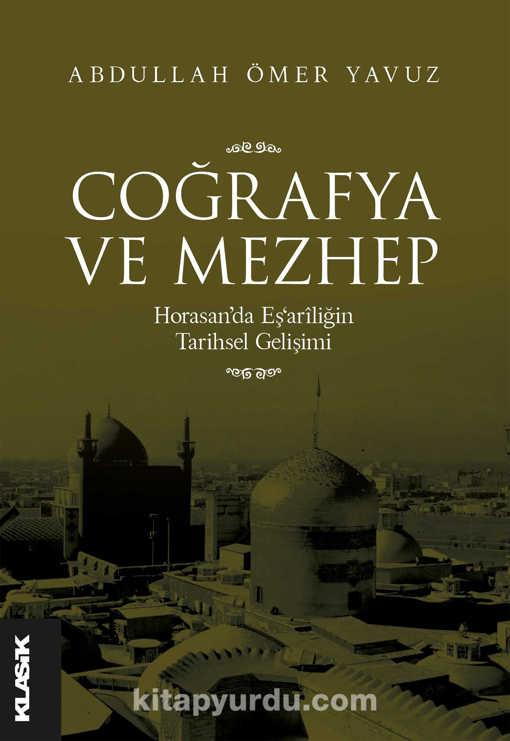 Coğrafya ve Mezhep & Horasan’da Eş‘arîliğin Tarihsel Gelişimi