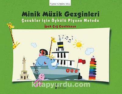 Minik Müzik Gezginleri & Çocuklar İçin Öykülü Piyano Metodu