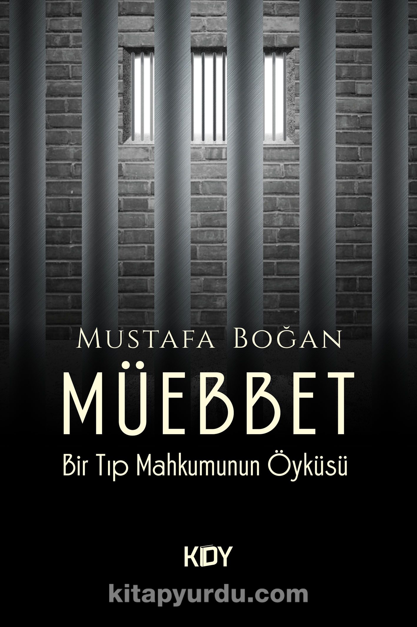 Müebbet & Bir Tıp Mahkumunun Öyküsü