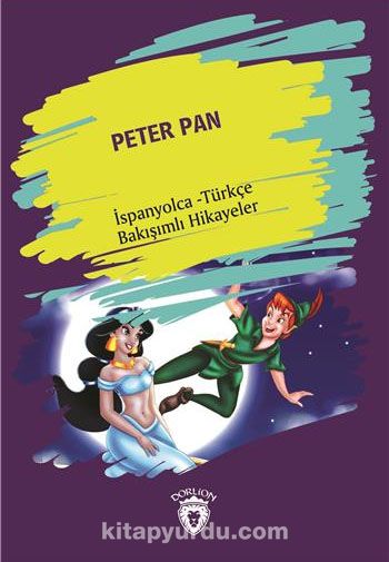 Peter Pan (Peter Pan) İspanyolca Türkçe Bakışımlı Hikayeler