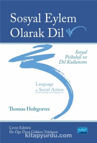 Sosyal Eylem Olarak Dil: Sosyal Psikoloji ve Dil  Kullanımı