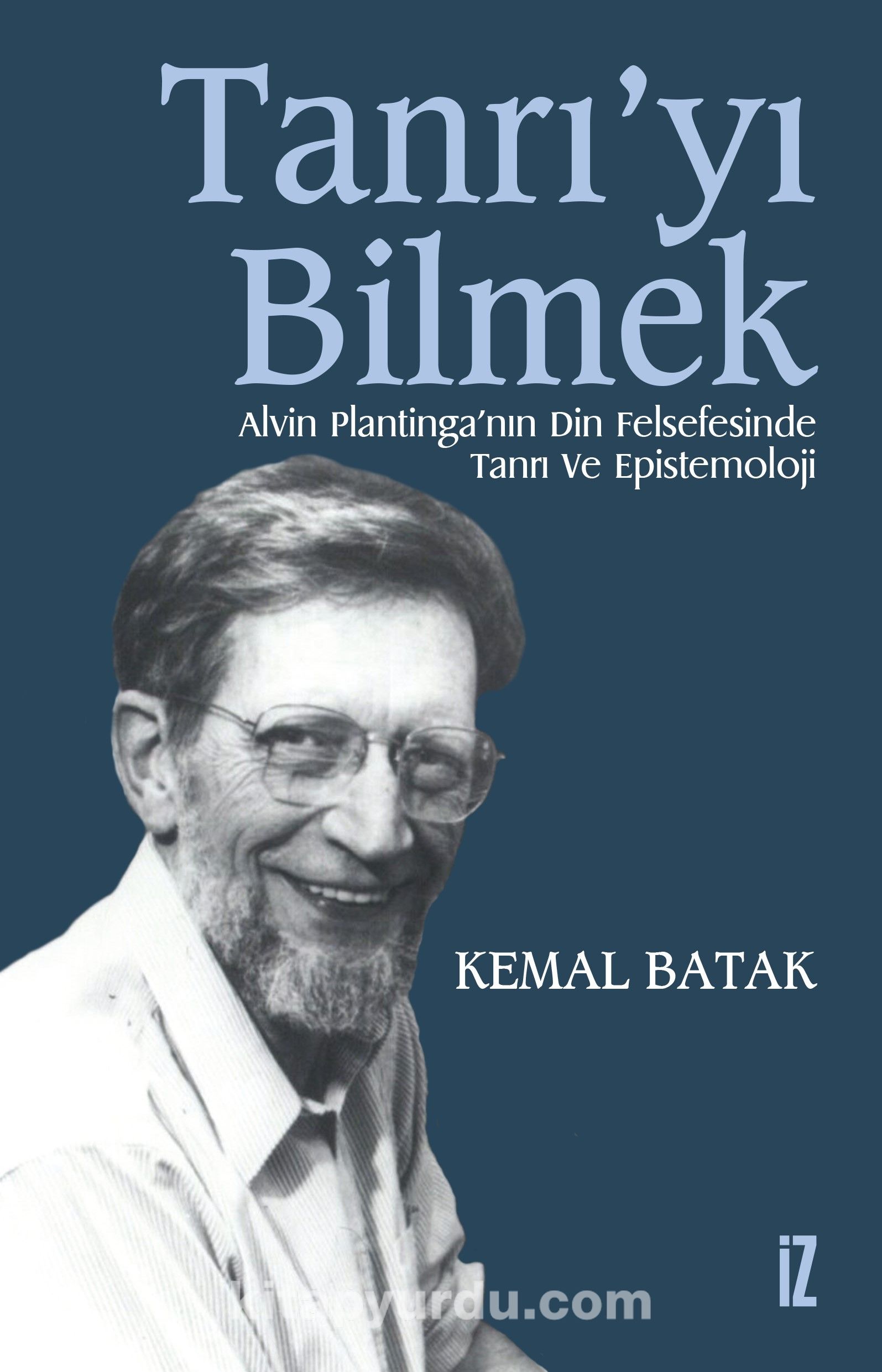 Tanrı'yı Bilmek & Alvin Plantinga'nın Din Felsefesinde Tanrı ve Epistemoloji