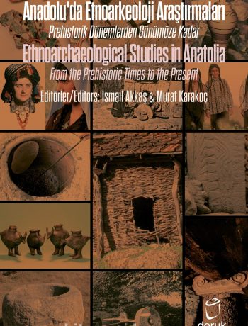 Anadolu’da Etnoarkeoloji Araştırmaları / Ethnoarchaeological Studies in Anatolia