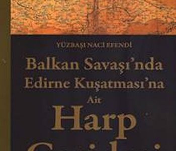 Balkan Savaşı'nda Edirne Kuşatması'na Ait Harp Ceridesi