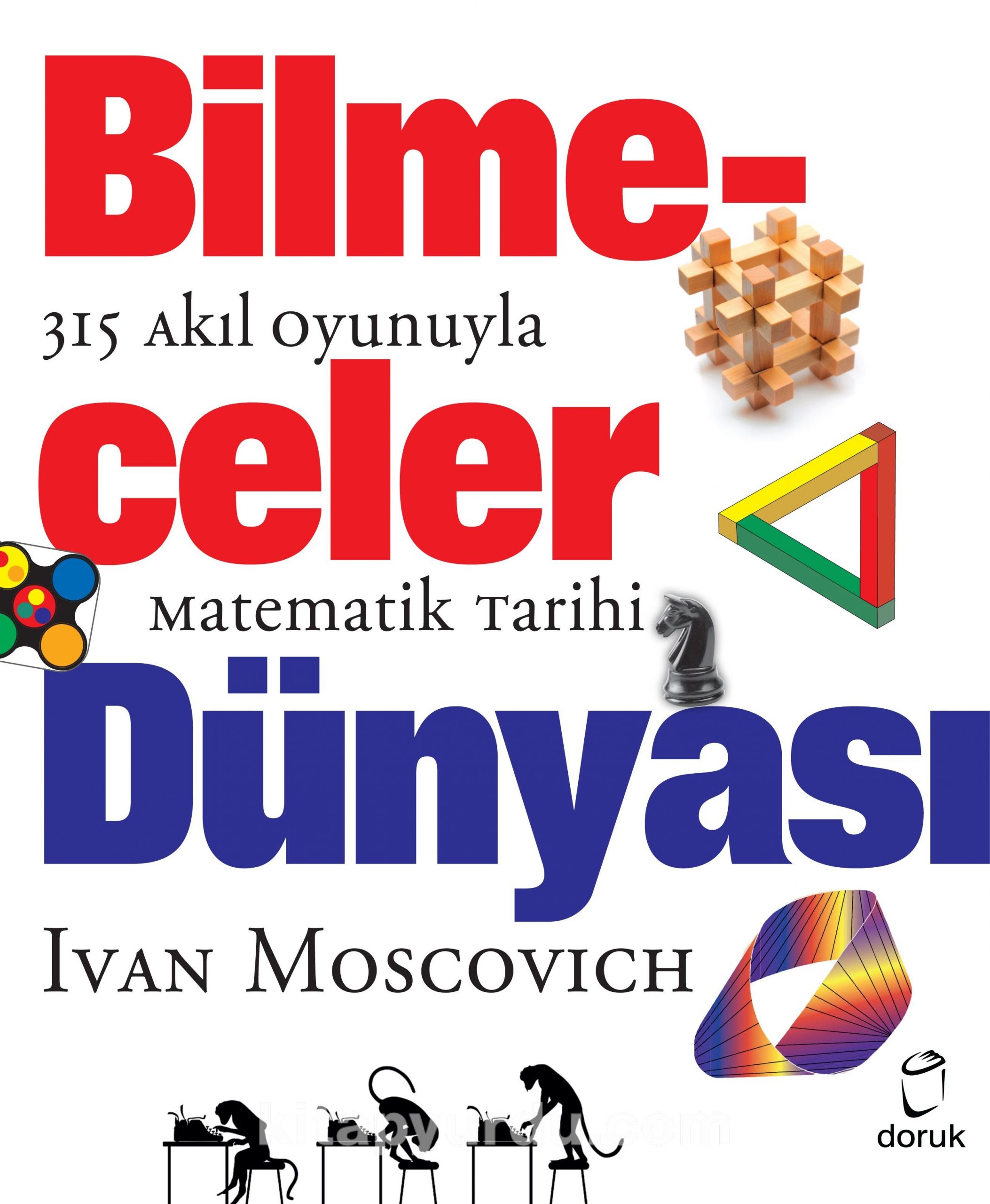 Bilmeceler Dünyası 315 Akıl Oyunuyla Matematik Tarihi