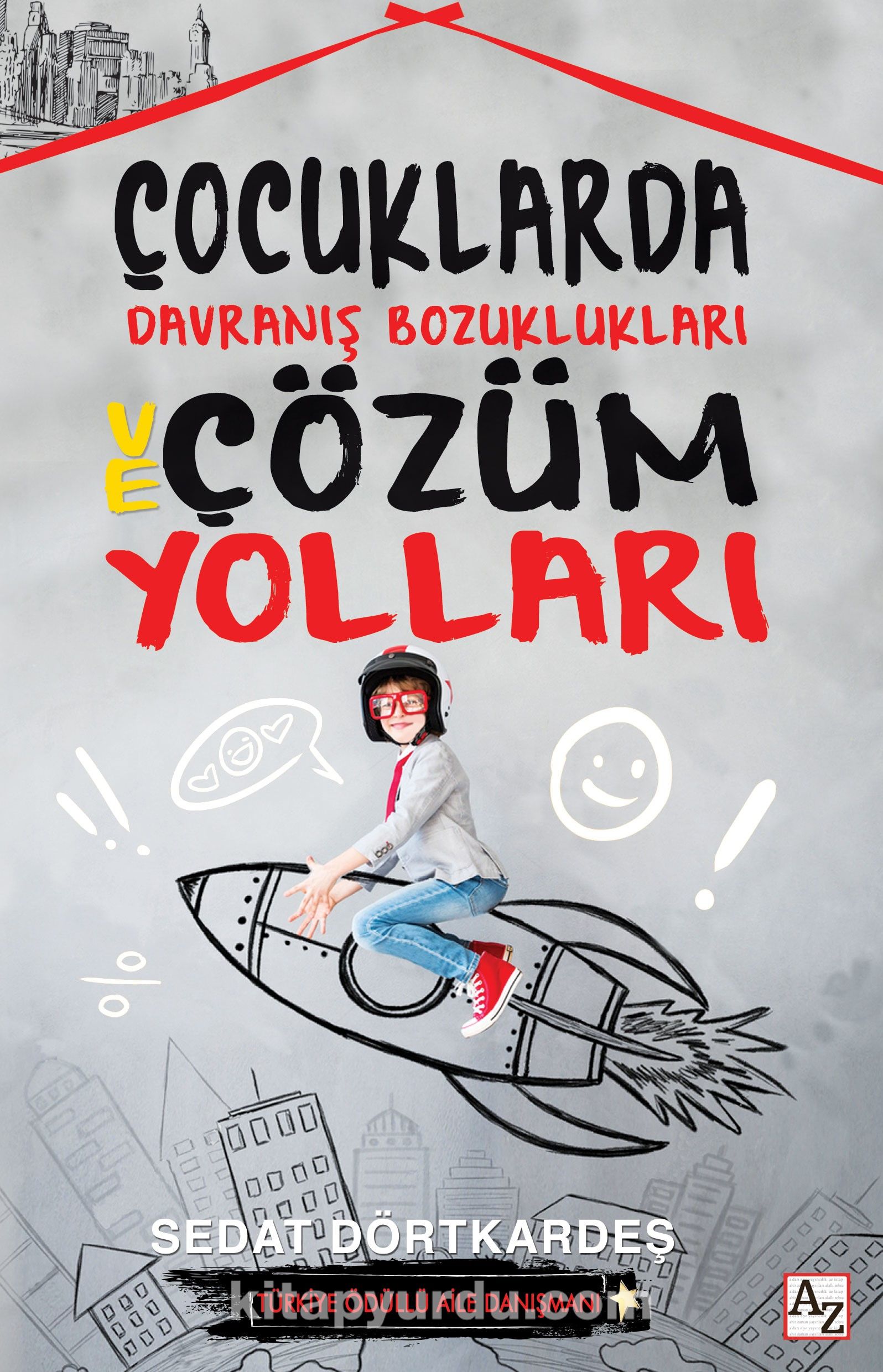 Çocuklarda Davranış Bozuklukları ve Çözüm Yolları