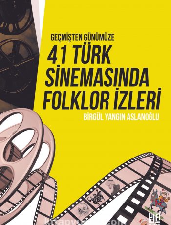 Geçmişten Günümüze 41 Türk Sinemasında Folklor İzleri