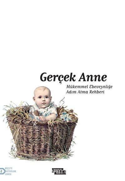 Gerçek Anne & Mükemmel Ebeveynliğe Adım Atma Rehberi