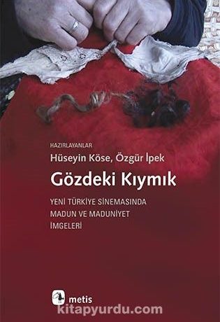 Gözdeki Kıymık & Yeni Türkiye Sinemasında Madun ve Maduniyet İmgeleri