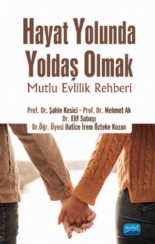 Hayat Yolunda Yoldaş Olmak: Mutlu Evlilik Rehberi