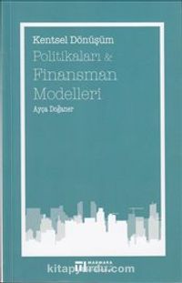Kentsel Dönüşüm Politikaları ve Finansman Modelleri kitabını indir [PDF ve ePUB]