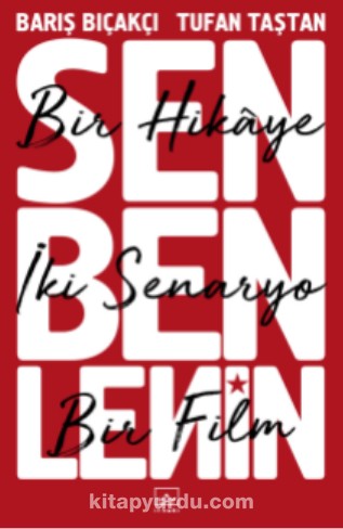 Sen Ben Lenin: Bir Hikaye, İki Senaryo, Bir Film