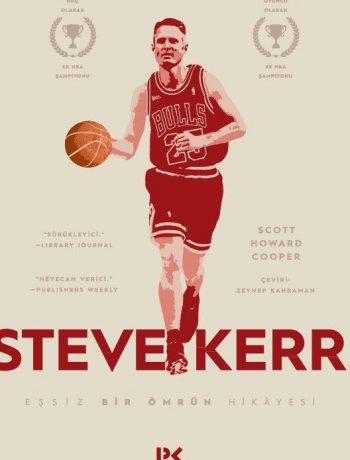 Steve Kerr :Eşşiz Bir Ömrün Hikayesi