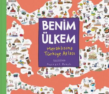 Benim Ülkem & Meraklısına Türkiye Atlası (Ciltli)