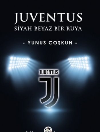 Juventus & Siyah Beyaz Bir Rüya