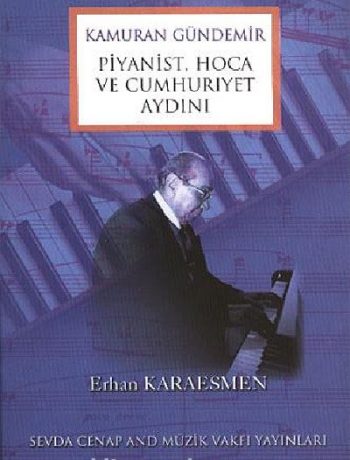 Kamuran Gündemir Piyanist, Hoca ve Cumhuriyet Aydını