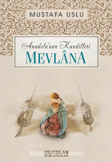 Mevlana / Anadolu’nun Kandilleri