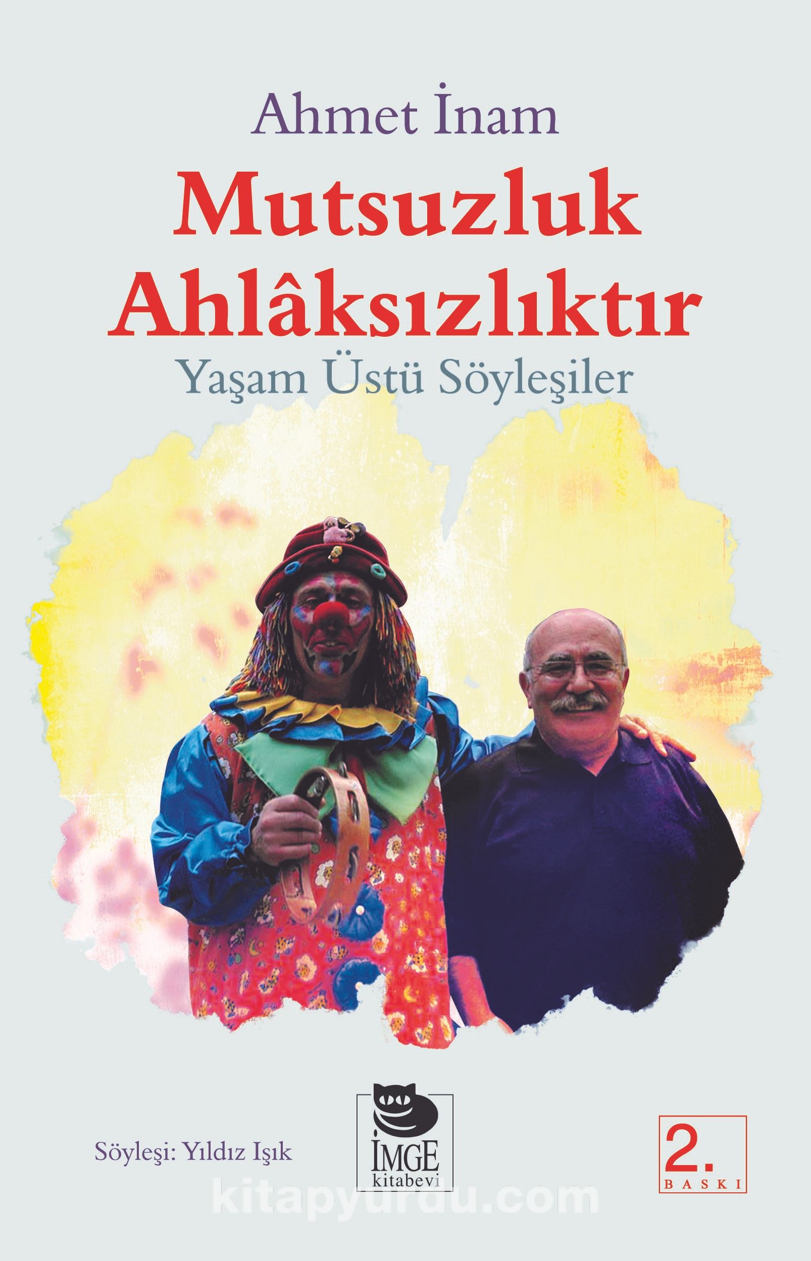 Mutsuzluk Ahlaksızlıktır & Yaşam Üstü Söyleşiler