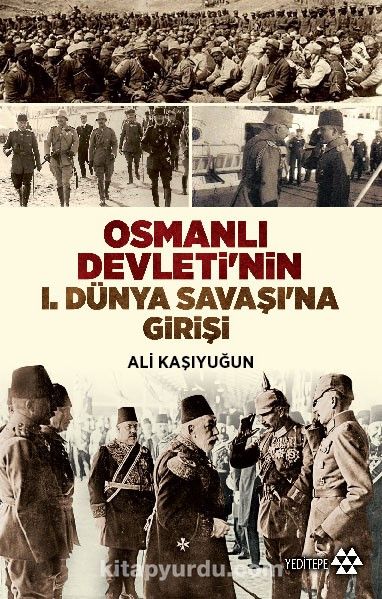 Osmanlı Devleti’nin I. Dünya Savaşı’na Girişi