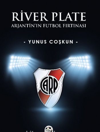 River Plate & Arjantin’ın Futbol Fırtınası