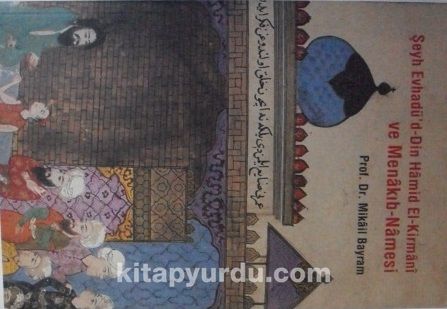 Şeyh Evhadü'd-din Hamid el-Kirmanî&ve Menakıb-Namesi