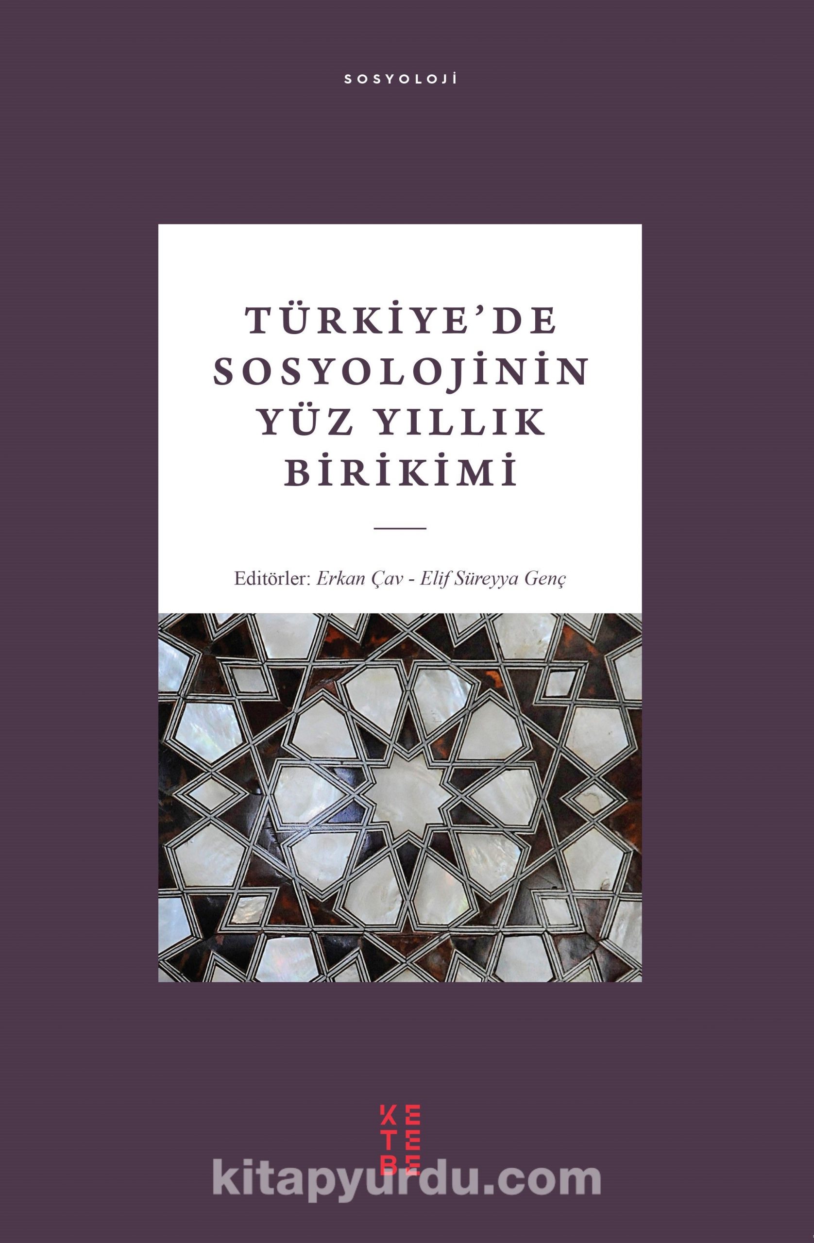 Türkiye’de Sosyolojinin Yüz Yıllık Birikimi