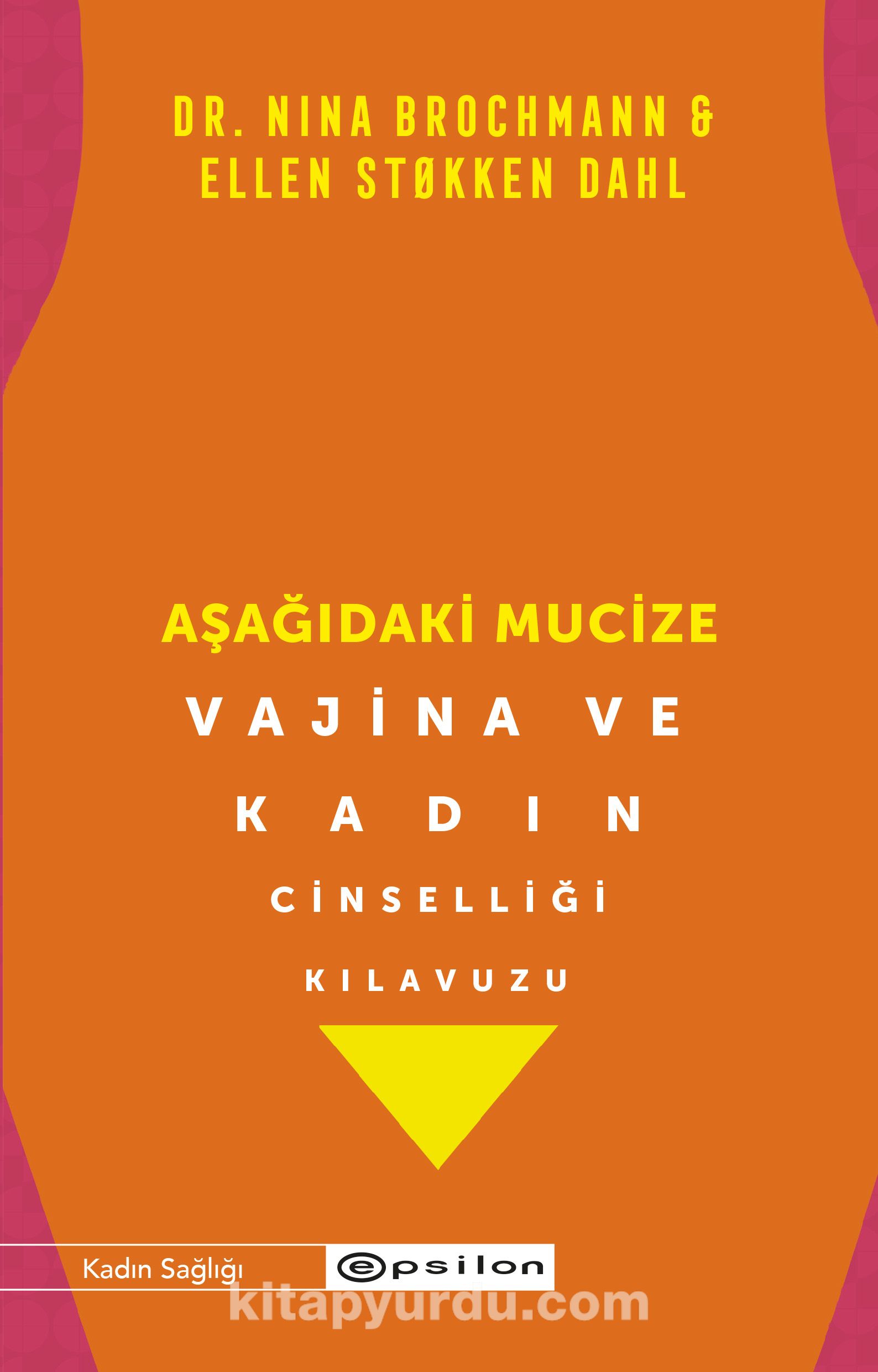 Aşağıdaki Mucize & Vajina ve Kadın Cinselliği Kılavuzu