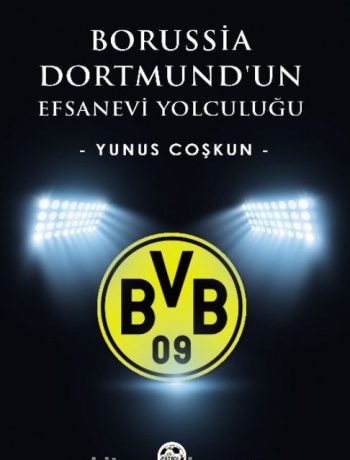 Borussia Dortmund'un Efsanevi Yolculuğu