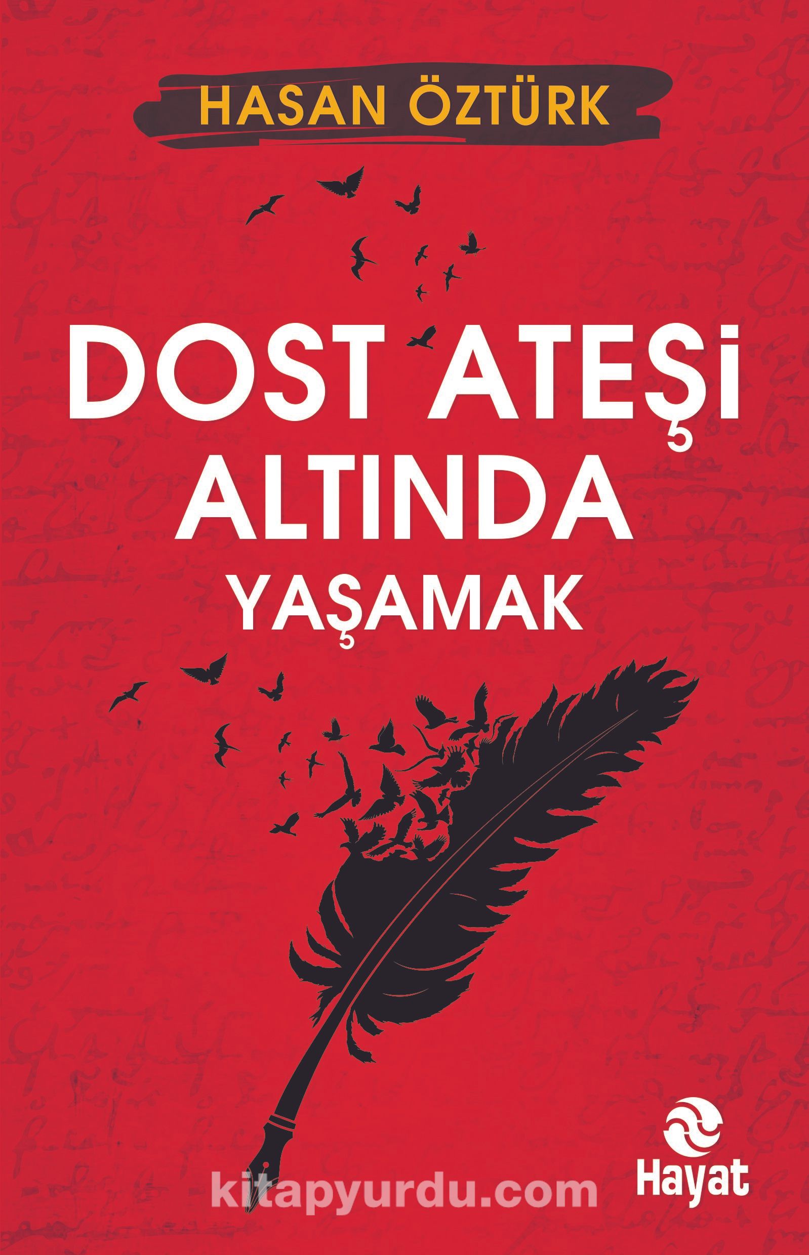 Dost Ateşi Altında Yaşamak