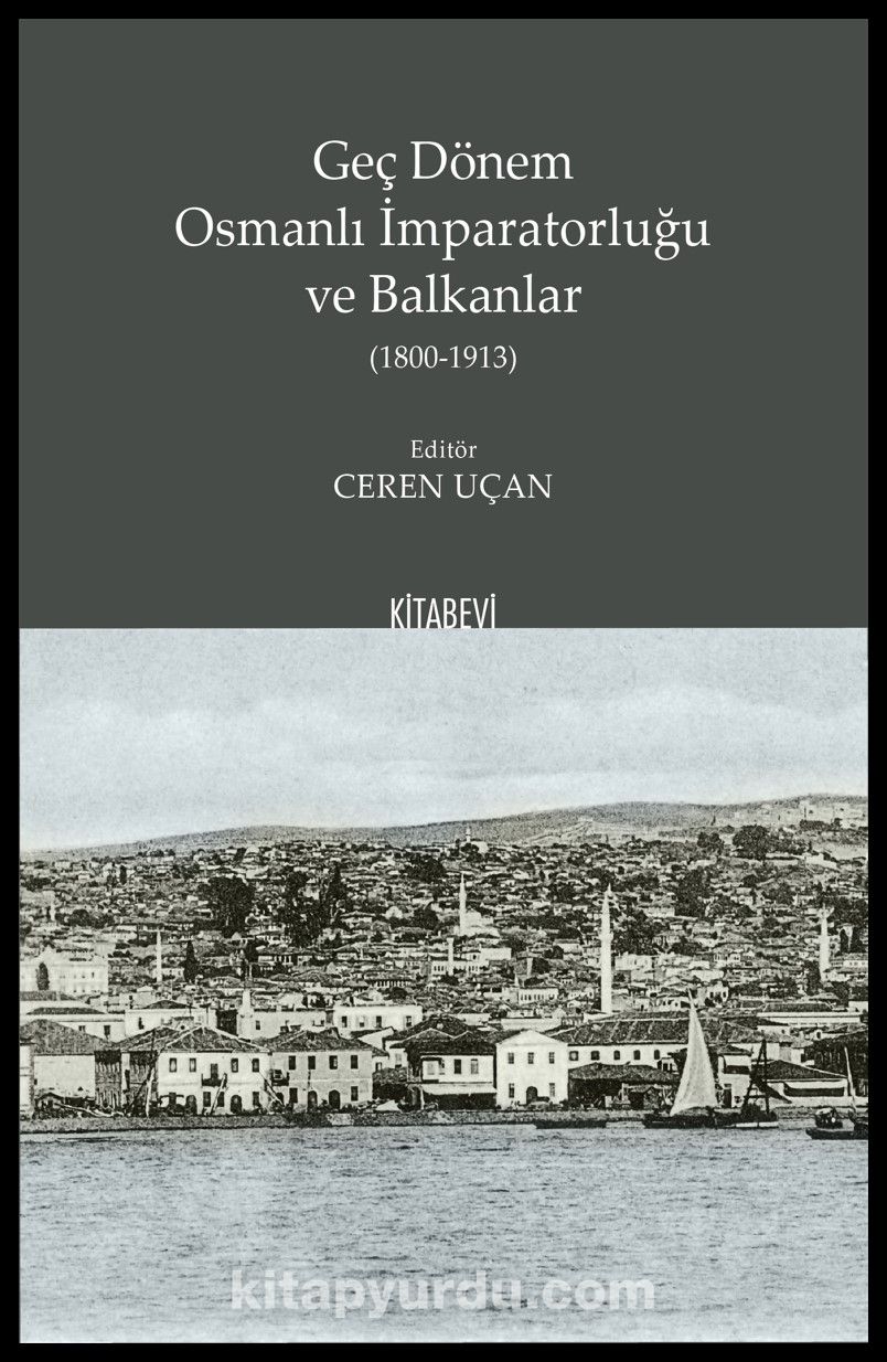 Geç Dönem Osmanlı İmparatorluğu  ve Balkanlar (1800-1913)