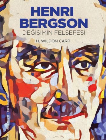 Henri Bergson & Değişimin Felsefesi
