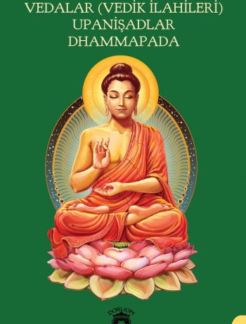 Hindistan’ın 3 Kutsal Metni: Vedalar (Vedik İlahileri), Upanişadlar, Dhammapada
