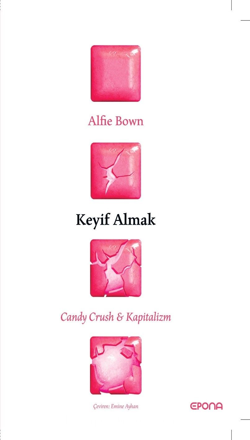 Keyif Almak & Candy Crush - Kapitalizm