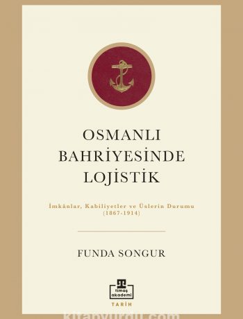 Osmanlı Bahriyesinde Lojistik & İmkanlar, Kabiliyetler ve Üslerin Durumu (1867-1914)