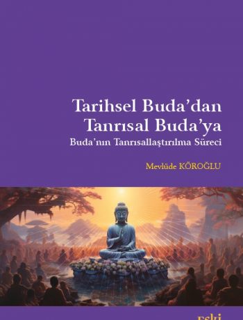 Tarihsel Buda’dan Tanrısal Buda’ya