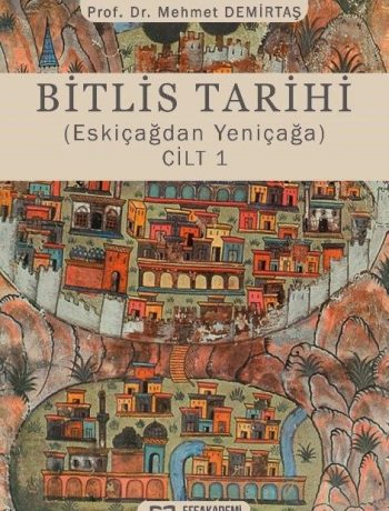 Bitlis Tarihi (Eskiçağdan Yeniçağa) Cilt 1