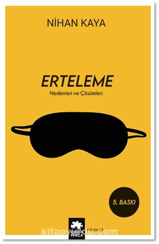 Erteleme & Nedenleri ve Çözümleri