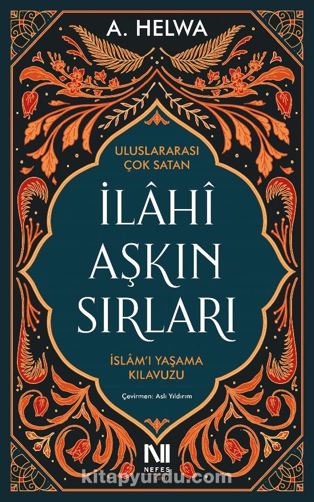 İlahi Aşkın Sırları & İslam’ı Yaşama Kılavuzu